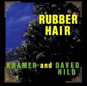 Kramer (2) - Rubber Hair album cover