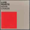 Luis Marte - Near Chaos