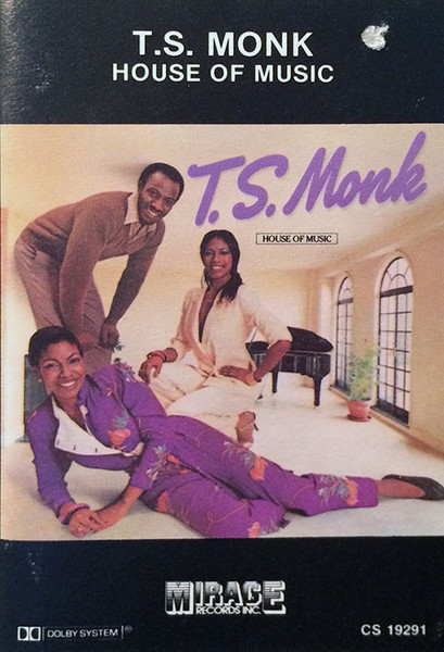 T.S. Monk – House Of Music (1980, Cassette) - Discogs