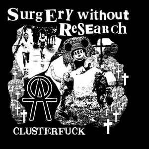 Surgery Without Research - Clusterfuck