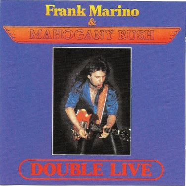 Frank Marino & Mahogany Rush - Double Live | Releases | Discogs