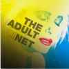 The Adult Net* - Tomorrow Morning Daydream