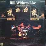 Bill Withers - Bill Withers Live At Carnegie Hall | Releases | Discogs