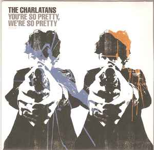 The Charlatans - You're So Pretty, We're So Pretty (Version '06)