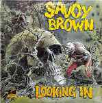 Savoy Brown - Looking In | Releases | Discogs