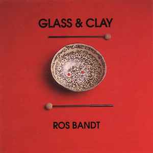 Ros Bandt - Glass And Clay album cover