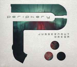 Periphery (3) - Juggernaut • Omega