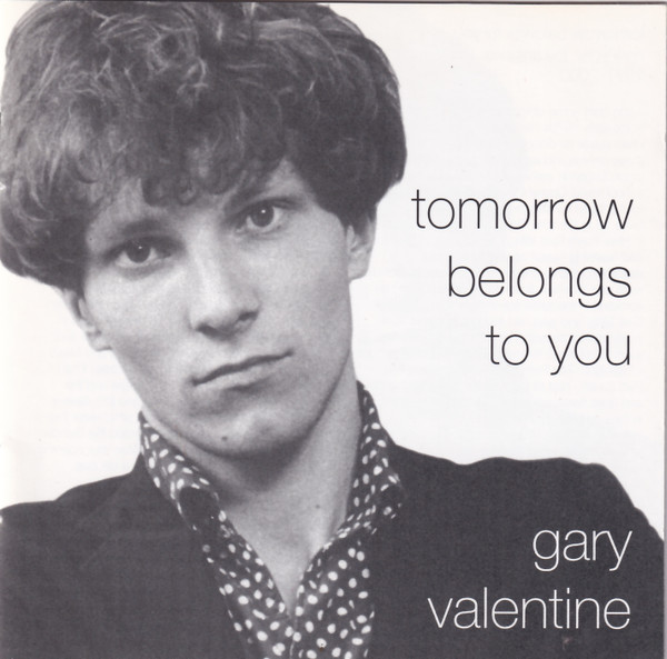 Gary Valentine – Tomorrow Belongs To You (2003, CD) - Discogs