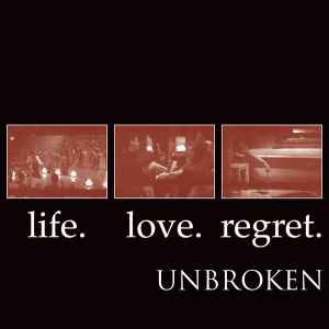 Unbroken – Life. Love. Regret. (2022, Clear Vinyl, Vinyl) - Discogs