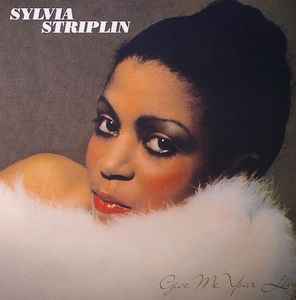 Sylvia Striplin – Give Me Your Love (2010, Vinyl) - Discogs