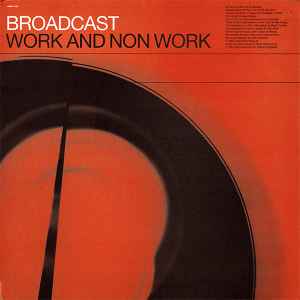 Broadcast - Work And Non Work album cover