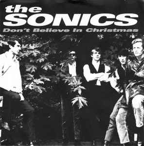 The Sonics - Don't Believe In Christmas