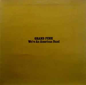 Grand Funk Railroad - We're An American Band album cover