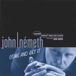 Pochette de l'album John Németh - Come And Get It