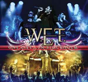 W.E.T. (2) - One Live - In Stockholm