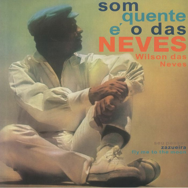 Wilson das Neves – Som Quente É O Das Neves (1969, Vinyl) - Discogs