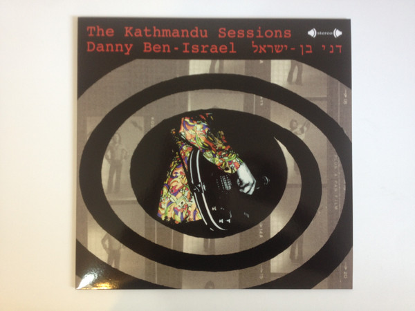 Danny Ben Israel – The Kathmandu Sessions (2016, 1st Vinyl Edition