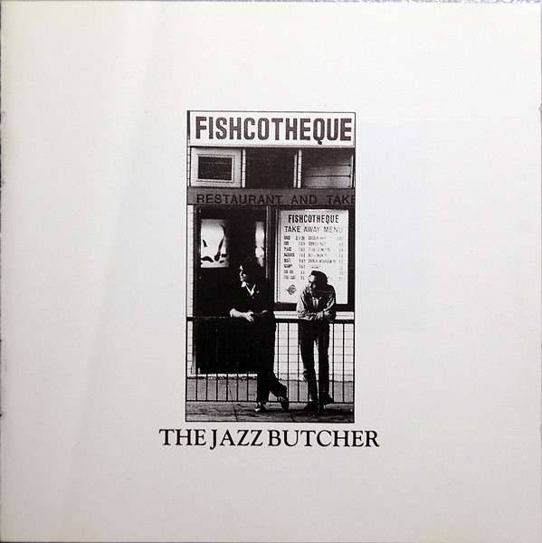 The Jazz Butcher – Fishcotheque (1988, CD) - Discogs