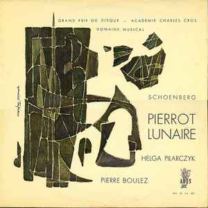 Arnold Schoenberg - Helga Pilarczyk - Pierre Boulez - Pierrot