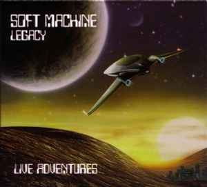 Soft Machine Legacy - Live Adventures