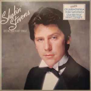Give Me Your Heart Tonight - Shakin' Stevens