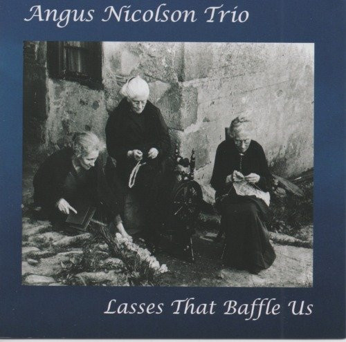 Angus Nicolson Trio - Lasses That Baffle Us on Discogs
