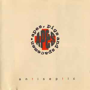 Apes, Pigs And Spacemen - Antiseptic
