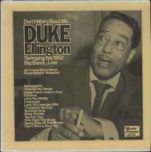 Don't Worry Bout Me.. - Duke Ellington
