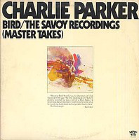 Charlie Parker – Bird / The Savoy Recordings (Master Takes) (1976 