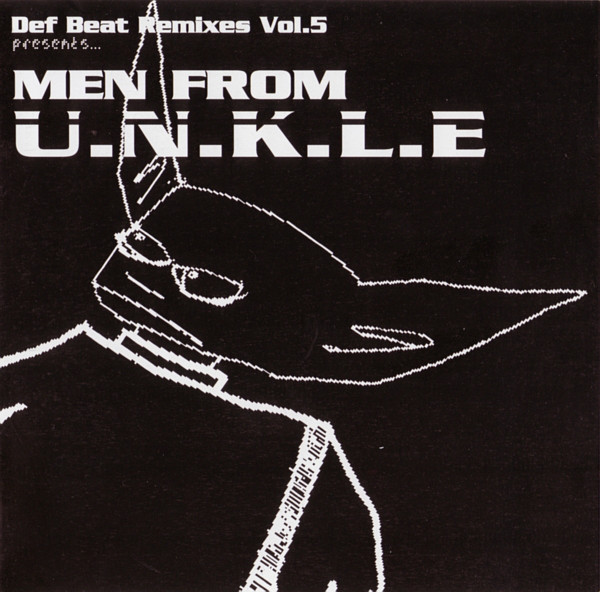 U.N.K.L.E. - Def Beat Remixes Vol.5 Presents... Men From