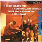 The Teddy Wilson Trio & Gerry Mulligan Quartet With Bob 