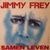 Jimmy Frey - Samen Leven
