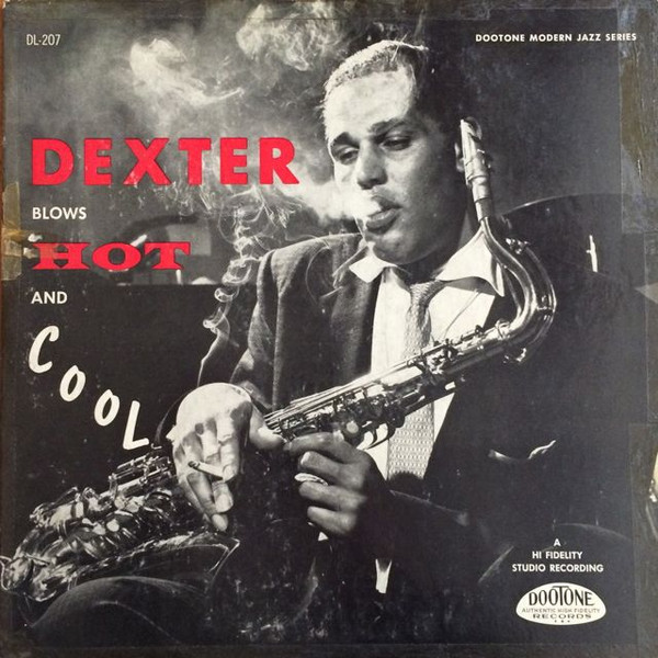 Dexter Gordon – Dexter Blows Hot And Cool (1957, Vinyl) - Discogs