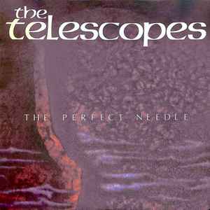 The Telescopes – The Perfect Needle (1989, Vinyl) - Discogs
