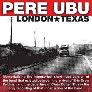 Pere Ubu - London Texas アルバムカバー