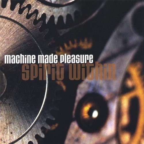 lataa albumi Machine Made Pleasure - Spirit Within