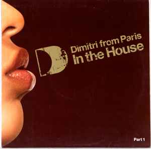 Dimitri From Paris – In The House Of Love (Part 1) (2006, Vinyl 