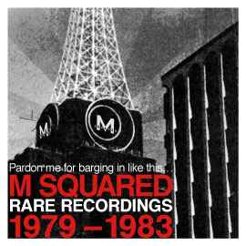 Various - Pardon Me For Barging In Like This... (M Squared: Rare Recordings 1979-1983) album cover