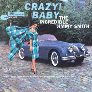Crazy ! baby / Jimmy Smith, org. Quentin Warren, guit. Donald Bailey, batt. | Smith, Jimmy. Org.