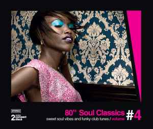 Various - 80’s Soul Classics Volume #4 - Sweet Soul Vibes And Funky Club Tunes album cover