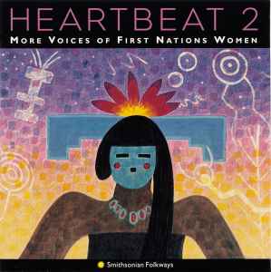 Various - Heartbeat 2: More Voices Of First Nations Women album cover