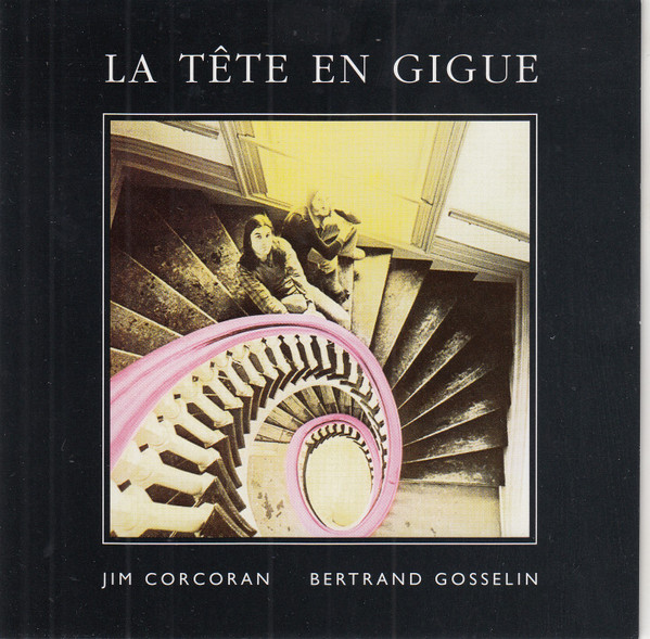 Jim Corcoran - Bertrand Gosselin - La Tête En Gigue | Audiogram (ADCD-10124) - main