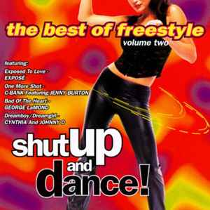 Shut Up & Dance, Vol. 2: The Best of Freestyle (1997, CD) - Discogs