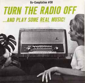Ox-Compilation #30 - Turn The Radio Off ...And Play Some Real Music! - Various