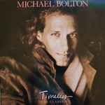 Michael Bolton - Timeless (The Classics) | Releases | Discogs