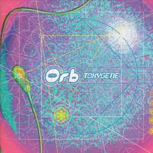 Orb* - Toxygene