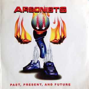 The Arsonists - Past, Present, And Future album cover