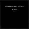 Emerson Lake & Palmer* - Works (Volume 1)