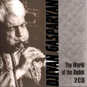 Djivan Gasparyan - The World Of The Duduk album cover