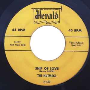 The Nutmegs - Ship Of Love / Rock Me | Releases | Discogs